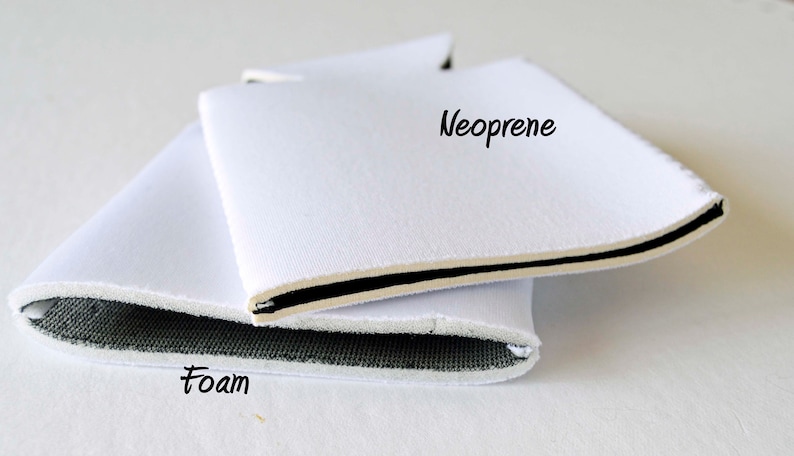 May include: Two white neoprene can coolers stacked on top of each other. The top cooler has the word "Neoprene" written on it. The bottom cooler has the word "Foam" written on it.