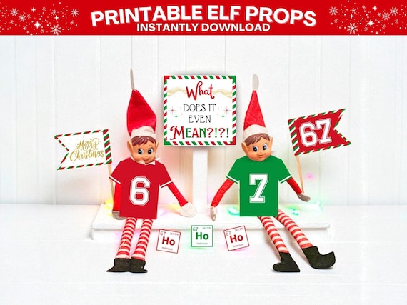 6 7 Six Seven Funny Elf Props | Printable DIY 2025 Trending Printable Elf Shirt, Elf Signs, Flags & Periodic Table 67 Scene | Easy Elf Ideas