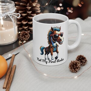 Not My First Rodeo -  Funny Horse Ceramic Mug, (11oz, 15oz)