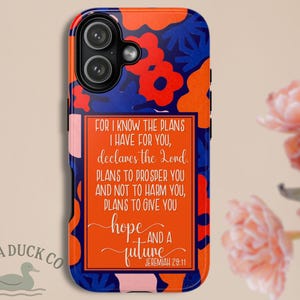May include: A phone case with a vibrant floral design in shades of orange, blue, and red. The case features a quote from Jeremiah 29:11 in white text on an orange background. The Mama Duck Co. logo is at the bottom.