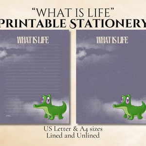 May include: Printable stationery featuring the text "WHAT IS LIFE". The design includes a cartoon green alligator with purple eyes on a purple background with cloud-like accents. Available in US Letter and A4 sizes, lined and unlined.