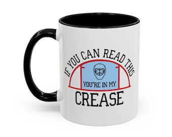 Funny Hockey Goalie Mug (2 sizes) - Personalized If You Can Read This You're in My Crease, Gift for Hockey Moms, Dads, Players  and Coaches