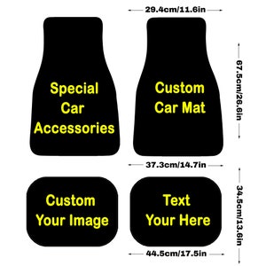 May include: Black car floor mats with yellow text. The mats include the phrases "Special Car Accessories", "Custom Car Mat", "Custom Your Image", and "Text Your Here". The larger mats are 67.5cm long and 29.4cm wide.