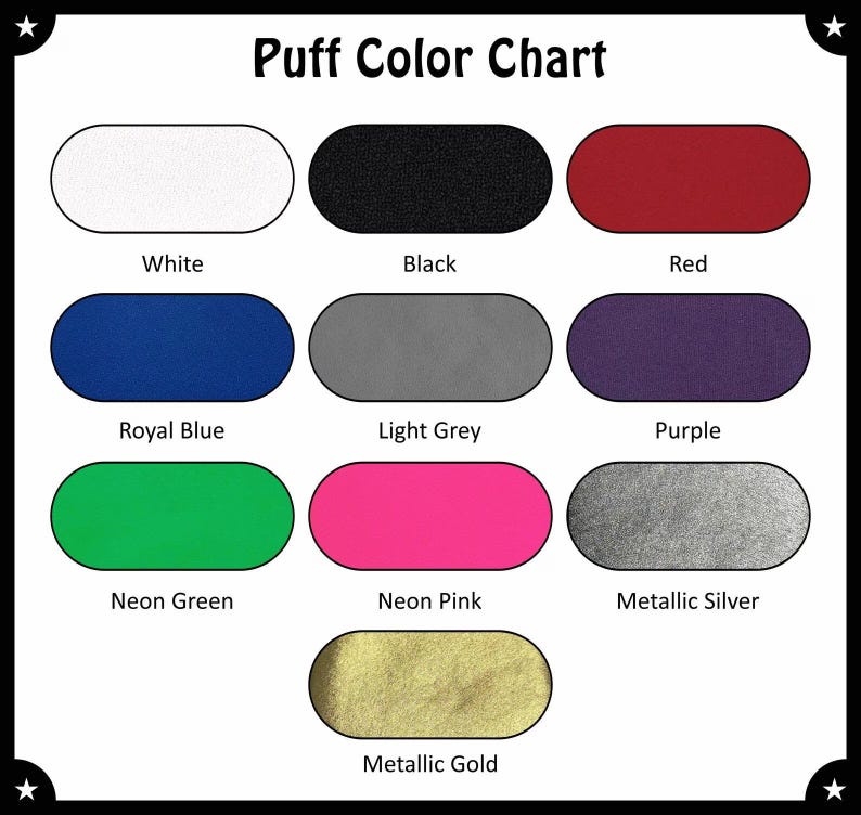 May include: A color chart titled "Puff Color Chart" displays nine color swatches: white, black, red, royal blue, light grey, purple, neon green, neon pink, metallic silver, and metallic gold. Each swatch is an oval shape.