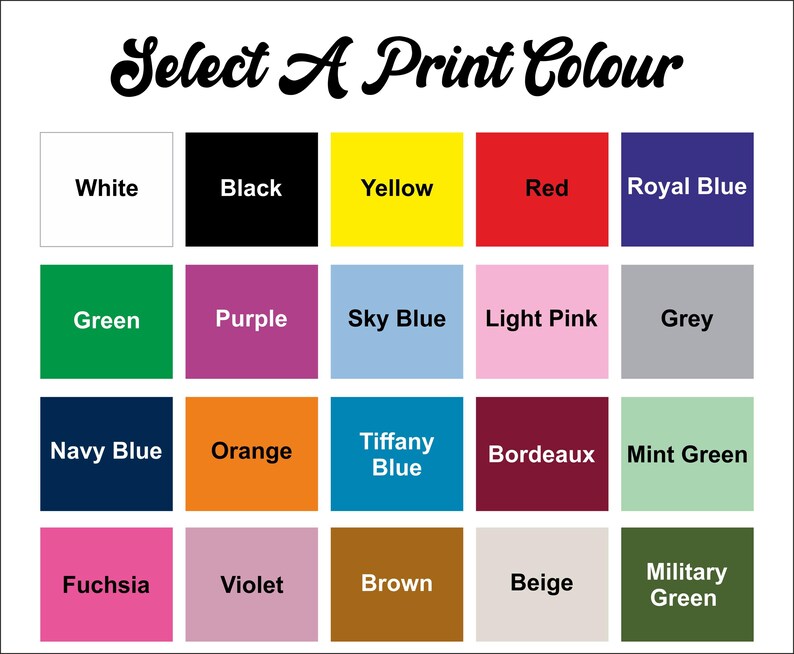 May include: A chart showing 20 different color options for a print. The colors are arranged in four rows of five colors each. The colors include white, black, yellow, red, royal blue, green, purple, sky blue, light pink, grey, navy blue, orange, tiffany blue, bordeaux, mint green, fuchsia, violet, brown, beige, and military green.