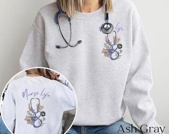 Cute Nurse Sweatshirt, Nurse Stethoscope Sweatshirt, Floral Nurse Life Hoodie, Nurse tshirt, Nurse Gift, RN Gift, Student Nurse Sweatshirt