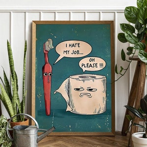 Arte de pared para baño - Lienzo "Odio mi trabajo" - Impresión para baño - Póster divertido - Póster "Odio mi trabajo" - Póster de cepillo de dientes vs. papel higiénico