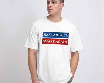 Make America Smart Again T-Shirt, Men's Women's Sizes (PCT-333154)