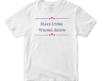 Make Lying Wrong Again T-Shirt, Men's Women's Sizes (PCT-332150)