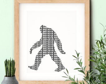 Believe Yeti Bigfoot Sasquatch Instant Digital Download Printable Art Print