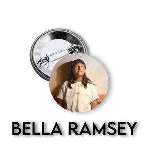 Bella Ramsey Pin Back Buttons