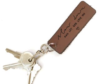 Christian Keychain - Slow Down and let God love you - Genuine Leather Key chain -