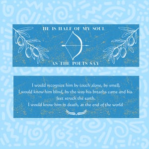 May include: A blue rectangular graphic with a distressed gold texture featuring white line art of olive branches and a bow and arrow. The text reads: HE IS HALF OF MY SOUL AS THE POETS SAY, and a longer quote about recognition by touch and smell.