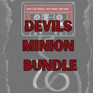 May include: A dark gray graphic with a red cassette tape illustration at the top. The words "DON'T BE AFRAID, JUST START THE TAPE" are above the cassette. Below the cassette are the words "DEVILS MINION BUNDLE" in red.
