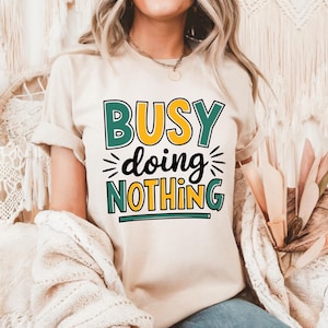 Beschäftigt, nichts zu tun Shirt - sarkastisches Zitat Shirt - Humor, der T-Shirt sagt - lustiges Statement Shirt - Fauler Tag T-Shirt - Introvert Humor T-Shirt