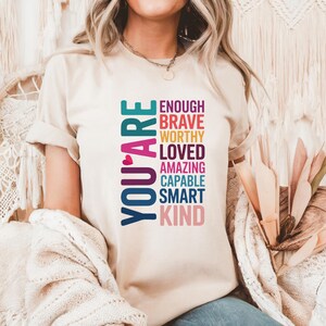 You Are Enough Shirt - Positive Quote Shirt - Mental Health Matters Shirt - Wellness Shirt - Motivational Quote Shirt - Inspirational Gift