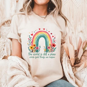 The World Is Still A Place Where Good Things Can Happen Shirt - Positive Quote Shirt - Motivational Quote Shirt -  Good Vibes Shirt