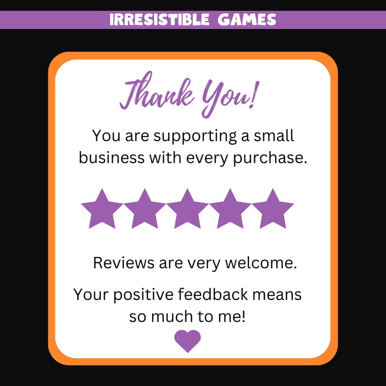 May include: A graphic with the text "Thank You!" and a message of appreciation for supporting a small business. It includes five purple stars and a purple heart, with the words "Reviews are very welcome."