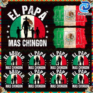 El Papá/Abuelo Mas Chingon Png, Papa Latino PNG, Mexican Flag Papa MexicanoPng, Spanish Dad Png, Dad Chicano PNG, Father&#39;s Day Png
