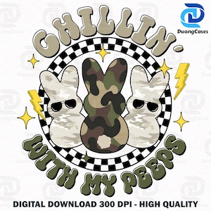 May include: A digital graphic featuring three Easter bunny figures. Two bunnies wear sunglasses and have a camouflage pattern. The central bunny has a green and brown camouflage pattern. The text reads "CHILLIN' WITH MY PEEPS."