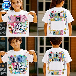 May include: White t-shirts with colourful graphics. One shirt says "OMG It's My Last Day Of School!" and the other says "DUDE It's My Last Day Of School!". The back of the shirts say "Sign My Shirt!" and "Class of 2026".