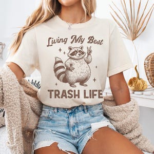 Living My Best Trash Life T-Shirt | Funny Raccoon Shirt | Trash Panda Aesthetic Tee | Vintage Cottagecore Animal Graphic Tee