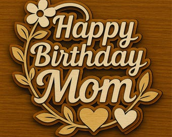 Layered Plywood "Happy Birthday Mom" Sign – Laser Cut Gift for Mother's Day or Birthday