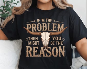 Si je suis le problème, alors vous pourriez être la raison PNG SVG, fichier numérique de musique country western de Nashville cowgirl rétro téléchargement immédiat