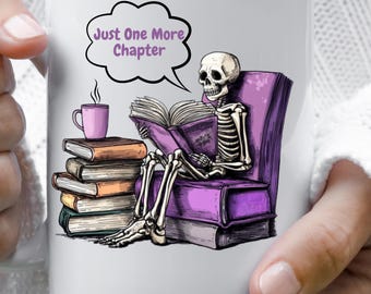 Just One More Chapter Mug, Skeleton Book Lover Cup, Funny Reader Gift, Dark Humor Mug, Librarian Mug