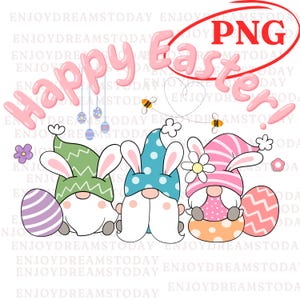 May include: Three gnomes dressed as bunnies with pink, blue, and green hats and Easter eggs. The gnomes are sitting on a white background with the text "Happy Easter!" in pink letters.
