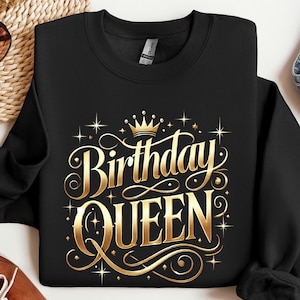 Geburtstag Königin Shirt Geschenk für Geburtstag Königin Geburtstag Königin Sweatshirt Niedlicher Geburtstag Pullover für Frauen Königin Geburtstagsgeschenk für ihr Shirt