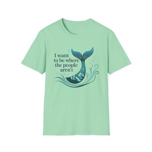Little Mermaid &quot;I want to be where the people aren&#39;t&quot; Unisex Adult Softstyle Tee