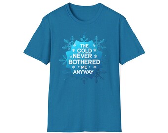 Frozen Elsa "The Cold Never Bothered Me Anyway" Unisex Softstyle Adult Tee