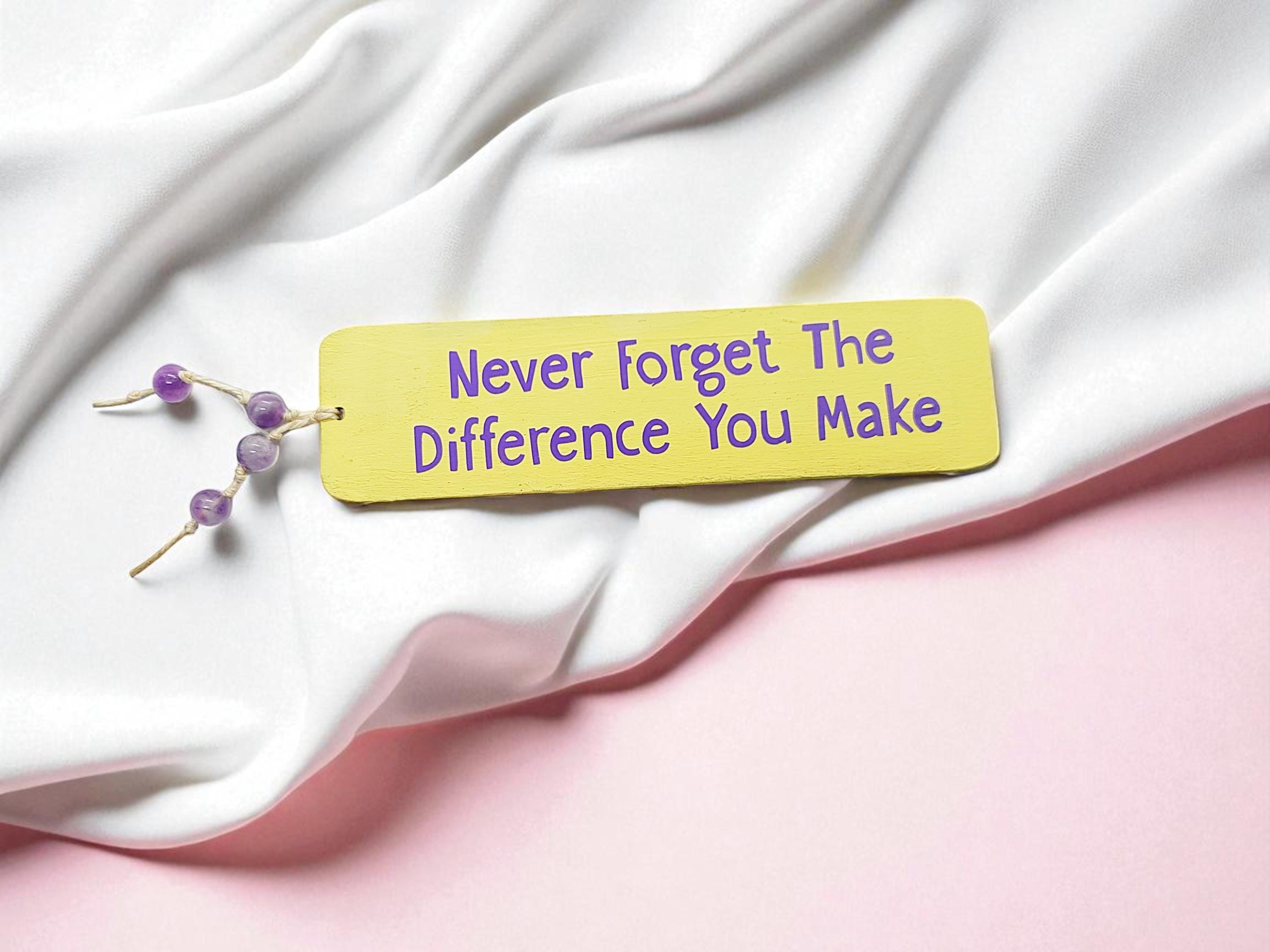 Wooden Never Forget the Difference You Make Bookmark - Book Accessories, Wooden Bookmarks, Book Lover Gifts, Bookish Gift, Custom Bookmark