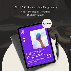 May include: A purple and white digital course cover with the text "Canva for Beginners" and "Your First Step to Designing Digital Products". The cover also features a smartphone mockup with a blue and purple gradient background.