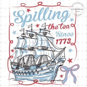Spilling The Tea Since 1773 Png, 4th Of July Png, America Png, Fourth 4th Of July Png, Patriotic Png, Independence Day, 4th of July Party