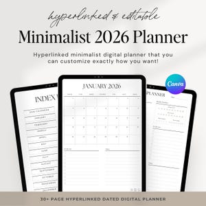 May include: A digital planner with a minimalist design, featuring the text "Minimalist 2026 Planner." The planner includes calendar pages, an index, and health trackers. The text "30+ PAGE HYPERLINKED DATED DIGITAL PLANNER" is also visible.
