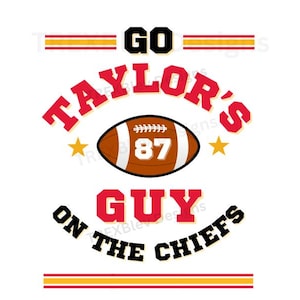 Printable Taylors Boyfriend Kansas City Chiefs Digital Download Travis Kelce Swiftie JPG SVG PDF