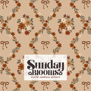 May include: Digital seamless pattern featuring a repeating floral design with brown, cream, and rust-colored flowers and green leaves. The pattern includes brown bows and the text "Sunday Blooms" in a white rectangle.