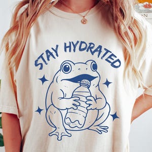 Comfort Colors Funny Frog Shirt, Stay hydrated shirt, Reminder to drink water, Cute Animal tee, Hot Summer Apparel, Trendy Graphic Shirt