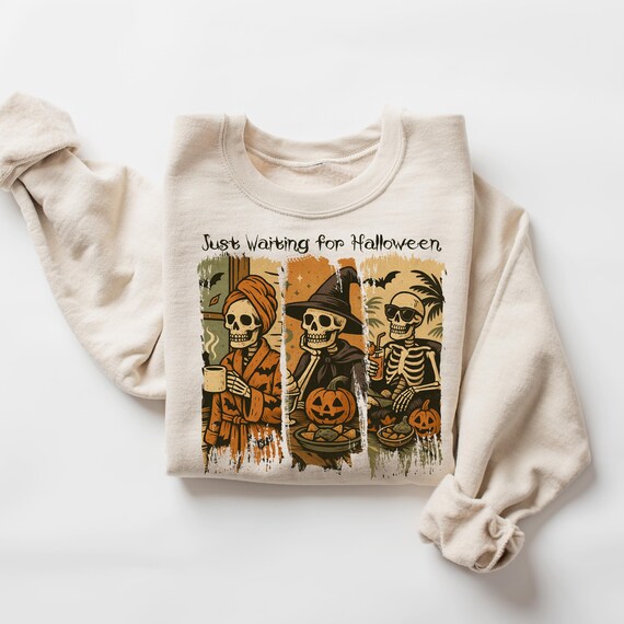 Just Waiting For Halloween, Funny Halloween Sweatshirt, Halloween Skull