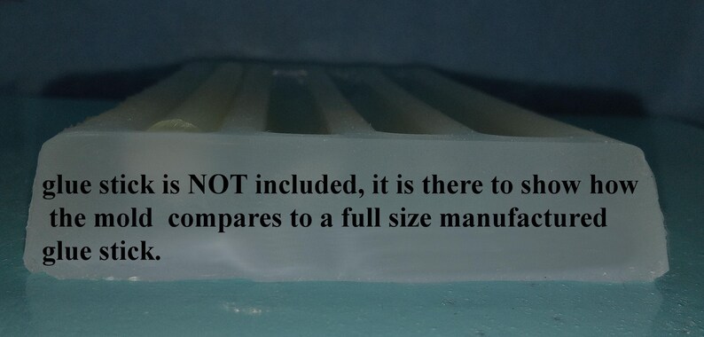 May include: A clear silicone mold for making glue sticks. The mold is shown next to a full-size glue stick to show the size comparison. "Glue stick is NOT included, it is there to show how the mold compares to a full size manufactured glue stick."