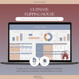 May include: A digital spreadsheet template for house flipping displayed on a laptop screen. The interface features charts, tables, and financial data for property analysis, renovation costs, and mortgage tracking, with icons for Google Sheets and Excel.
