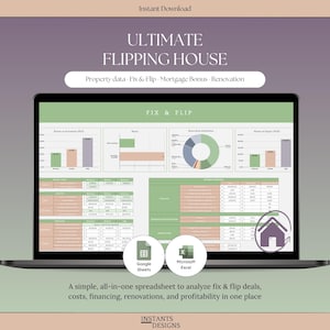 May include: A digital spreadsheet template titled Ultimate Flipping House displayed on a laptop screen. The interface features charts, graphs, and tables for property data, fix and flip analysis, mortgage details, and renovation cost tracking.