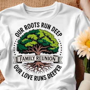 May include: White t-shirt featuring a tree graphic with the text "OUR ROOTS RUN DEEP, OUR LOVE RUNS DEEPER" and "FAMILY REUNION". The tree has green leaves and brown roots. The shirt is knotted at the waist.