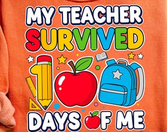 100th Day Of School SVG,Funny School Svg, 100 Days of School SVG,100 Days of School SVG,My Teacher Survived 100 Days Of Me png,Funny School
