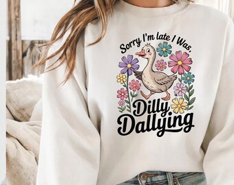 Charming Goose 'Sorry I'm Late, I Was Dilly Dallying' Digital Art – Funny Animal PNG, Floral Goose PNG, Sarcastic Retro PNG, Mama png,