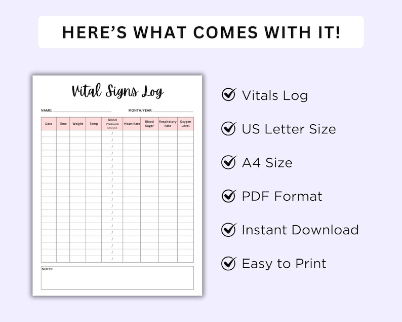 May include: Printable vital signs log in PDF format. The log includes columns for date, time, weight, temperature, blood pressure, heart rate, blood sugar, respiratory rate, and oxygen level. The log is available in US Letter and A4 sizes.