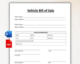 May include: A blank vehicle bill of sale form with fields for seller and buyer information, vehicle details, and signatures. The form includes sections for seller's name and address, buyer's name and address, vehicle make, model, year, color, body type, odometer reading, vehicle identification number (VIN), sale price, buyer's signature, print name, date, seller's signature, and date.