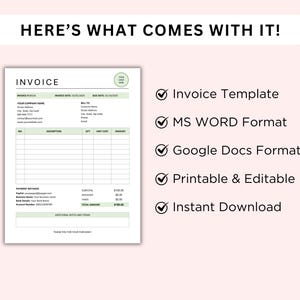 May include: A printable invoice template in MS Word and Google Docs format. The template includes sections for billing information, itemized list, payment methods, and additional notes. The text "HERE'S WHAT COMES WITH IT!" is at the top of the image.